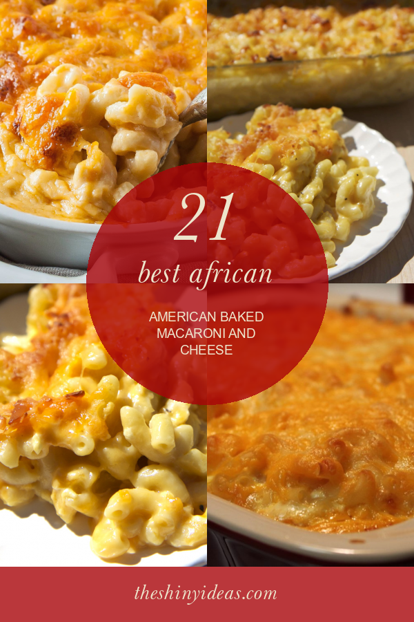 21 Best African American Baked Macaroni And Cheese – Home, Family ...